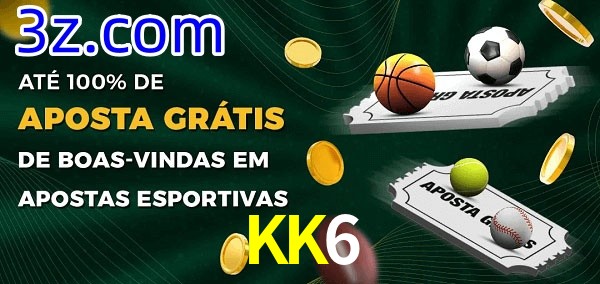 KK6 Ate 100% de Aposta Gratis